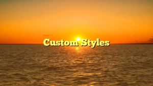 Custom Styles