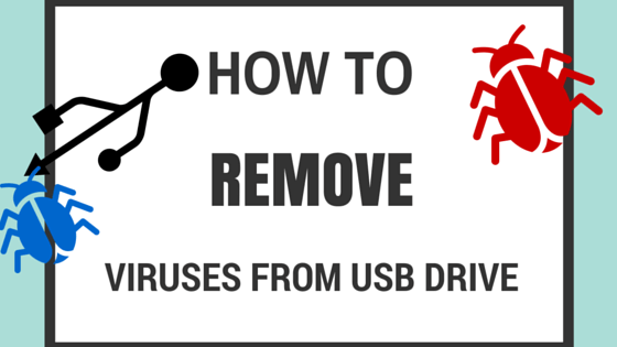How to Remove Viruses from USB Drive
